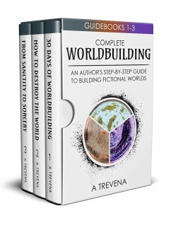 Complete Worldbuilding: An Author's Step-by-Step Guide to Building Fictional Worlds (eBook, ePUB) - Trevena, A.
