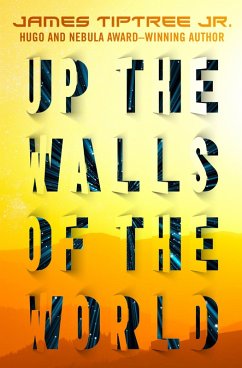 Up the Walls of the World (eBook, ePUB) - Tiptree, James