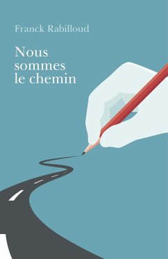 Nous sommes le chemin (eBook, ePUB) - Franck Rabilloud, Rabilloud