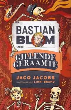 Bastian Blom (2) en die gillende geraamte (eBook, ePUB) - Jacobs, Jaco