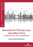 Reconstruire l'Europe avec Jean-Marc Ferry (eBook, ePUB)