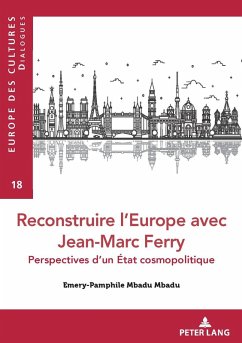 Reconstruire l'Europe avec Jean-Marc Ferry (eBook, ePUB) - Emery- Pamphile MBADU MBADU, Mbadu Mbadu