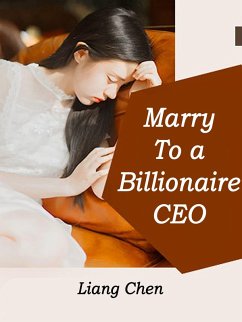 Marry To a Billionaire CEO (eBook, ePUB) - Chen, Liang