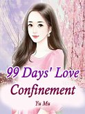 99 Days' Love Confinement (eBook, ePUB)