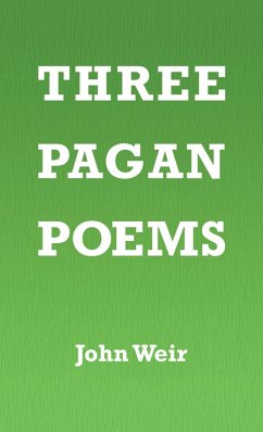 Three Pagan Poems (eBook, ePUB) - Weir, John