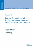 Dry Full Forward Extrusion by Textured Workpieces and Self-Lubricating Tool Coatings (eBook, PDF)