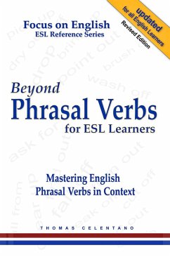 Beyond Phrasal Verbs for ESL Learners: Mastering English Phrasal Verbs in Context (eBook, ePUB) - Celentano, Thomas