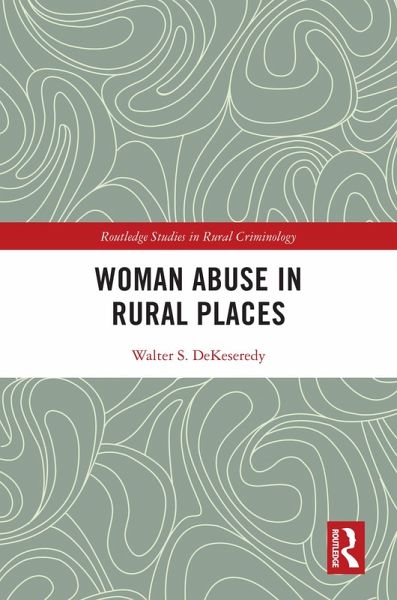 Woman Abuse in Rural Places (eBook, PDF) Woman Abuse in Rural Places (eBook, PDF)