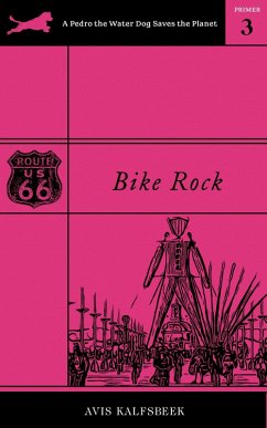 Cover Bike Rock (A Pedro the Water Dog Saves the Planet Primer, #3) (eBook, ePUB)