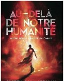 Au-delà de notre humanité (eBook, ePUB) Au-delà de notre humanité (eBook, ePUB)