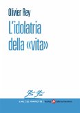 L'idolatria della «vita» (eBook, ePUB)