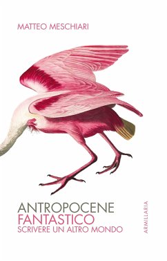 Antropocene fantastico (eBook, ePUB) - Meschiari, Matteo
