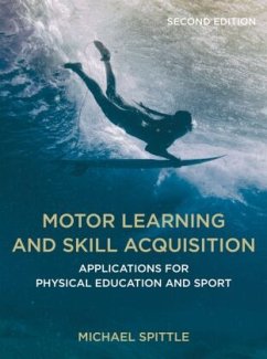 Motor Learning and Skill Acquisition - Spittle, Michael