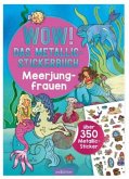 WOW! Das Metallic-Stickerbuch - Meerjungfrauen