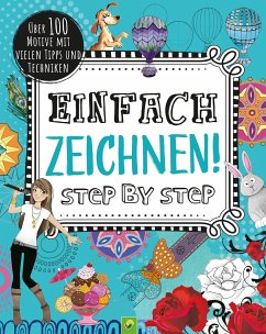 Einfach zeichnen! Step by Step - Schwager & Steinlein Verlag