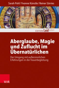 Aberglaube, Magie und Zuflucht im Übernatürlichen - Sörries, Reiner;Pohl, Sarah;Künstle, Yvonne