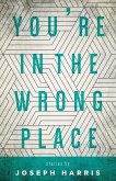 You're in the Wrong Place (eBook, ePUB) You're in the Wrong Place (eBook, ePUB)