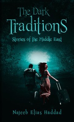 Dark Traditions (eBook, ePUB) - Haddad, Najeeb Elias