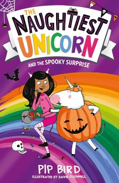 The Naughtiest Unicorn and the Spooky Surprise (eBook, ePUB) - Bird, Pip