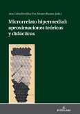 Microrrelato hipermedial: aproximaciones teoricas y didacticas (eBook, ePUB)