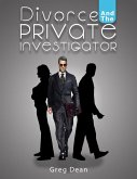 Divorce and the Private Investigator (eBook, ePUB) Divorce and the Private Investigator (eBook, ePUB)