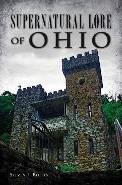 Supernatural Lore of Ohio (eBook, ePUB) - Rolfes, Steven J.
