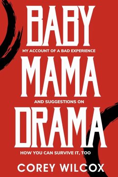 Cover Baby Mama Drama: My Account of a Bad Experience and How You Can Survive It, Too (eBook, ePUB)