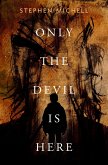 Only the Devil Is Here (eBook, ePUB)