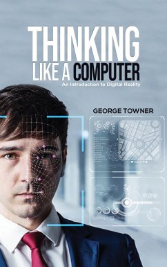Thinking Like a Computer (eBook, ePUB) - Towner, George