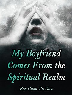 My Boyfriend Comes From the Spiritual Realm (eBook, ePUB) Cover My Boyfriend Comes From the Spiritual Realm (eBook, ePUB)