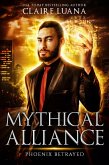 Phoenix Betrayed: An Urban Fantasy Adventure (Mythical Alliance: Phoenix Team, #6) (eBook, ePUB) Phoenix Betrayed: An Urban Fantasy Adventure (Mythical Alliance: Phoenix Team, #6) (eBook, ePUB)
