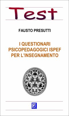 I Questionari Psicopedagogici ISPEF per l'Insegnamento (fixed-layout eBook, ePUB) - Presutti, Fausto