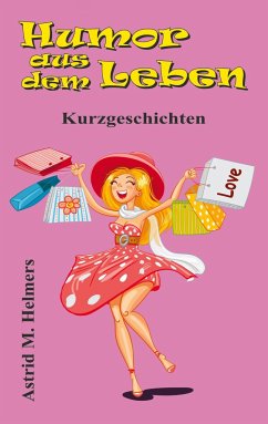 Humor aus dem Leben - Helmers, Astrid