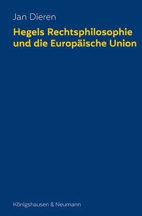 Hegels Rechtsphilosophie und die Europäische Union Hegels Rechtsphilosophie und die Europäische Union