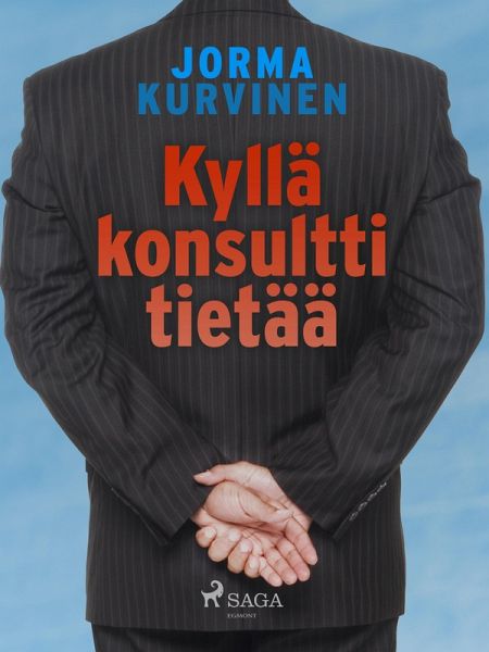 Kyllä konsultti tietää (eBook, ePUB)