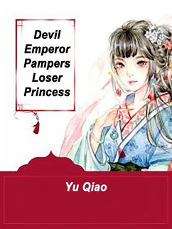 Cover Devil Emperor Pampers Loser Princess (eBook, ePUB)