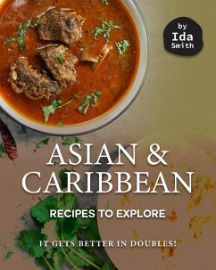 Cover Asian and Caribbean Recipes to Explore: It Gets Better in Doubles! (eBook, ePUB)