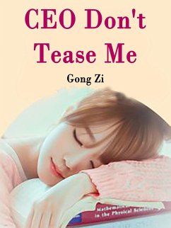 CEO, Don't Tease Me (eBook, ePUB) - Zi, Gong