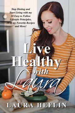 Live Healthy With Laura (eBook, ePUB) - Heflin, Laura