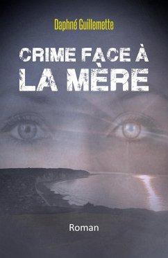 Crime face a la Mere (eBook, ePUB) - Daphne Guillemette, Guillemette
