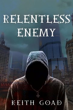 Relentless Enemy (eBook, ePUB) - Goad, Keith