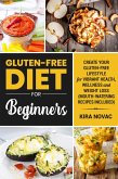 Gluten-Free Diet for Beginners (Gluten-Free Cookbooks, #1) (eBook, ePUB)