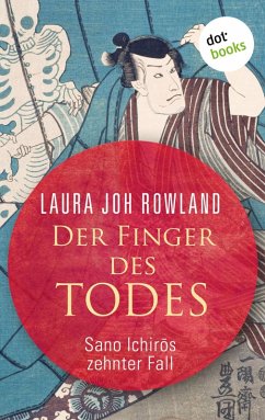 Der Finger des Todes: Sano Ichiros zehnter Fall (eBook, ePUB) - Rowland, Laura Joh