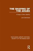 The Shaping of the Arabs (eBook, PDF) The Shaping of the Arabs (eBook, PDF)
