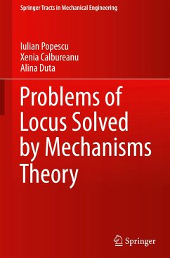 Problems of Locus Solved by Mechanisms Theory - Popescu, Iulian;Calbureanu, Xenia;DUTA, Alina