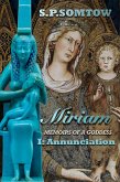 Miriam: Memoirs of a Goddess: Annunciation (eBook, ePUB) Miriam: Memoirs of a Goddess: Annunciation (eBook, ePUB)