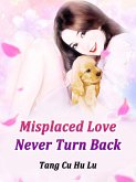 Misplaced Love, Never Turn Back (eBook, ePUB)