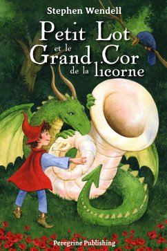 Petit Lot et le Grand Cor de la licorne (eBook, ePUB) - Wendell, Stephen