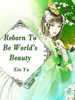 Cover Reborn To Be World's Beauty (eBook, ePUB)