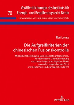 Die Aufgreifkriterien der chinesischen Fusionskontrolle (eBook, ePUB) - Rui Long, Long
